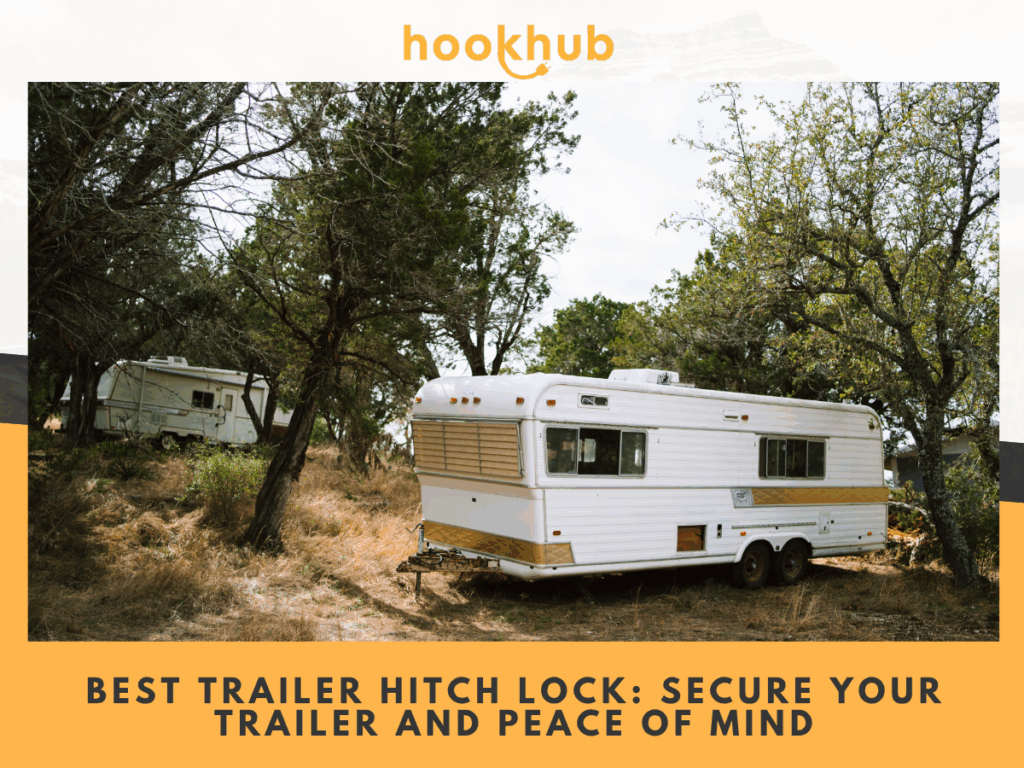 Best Trailer Hitch Lock_ Secure Your Trailer and Peace of Mind