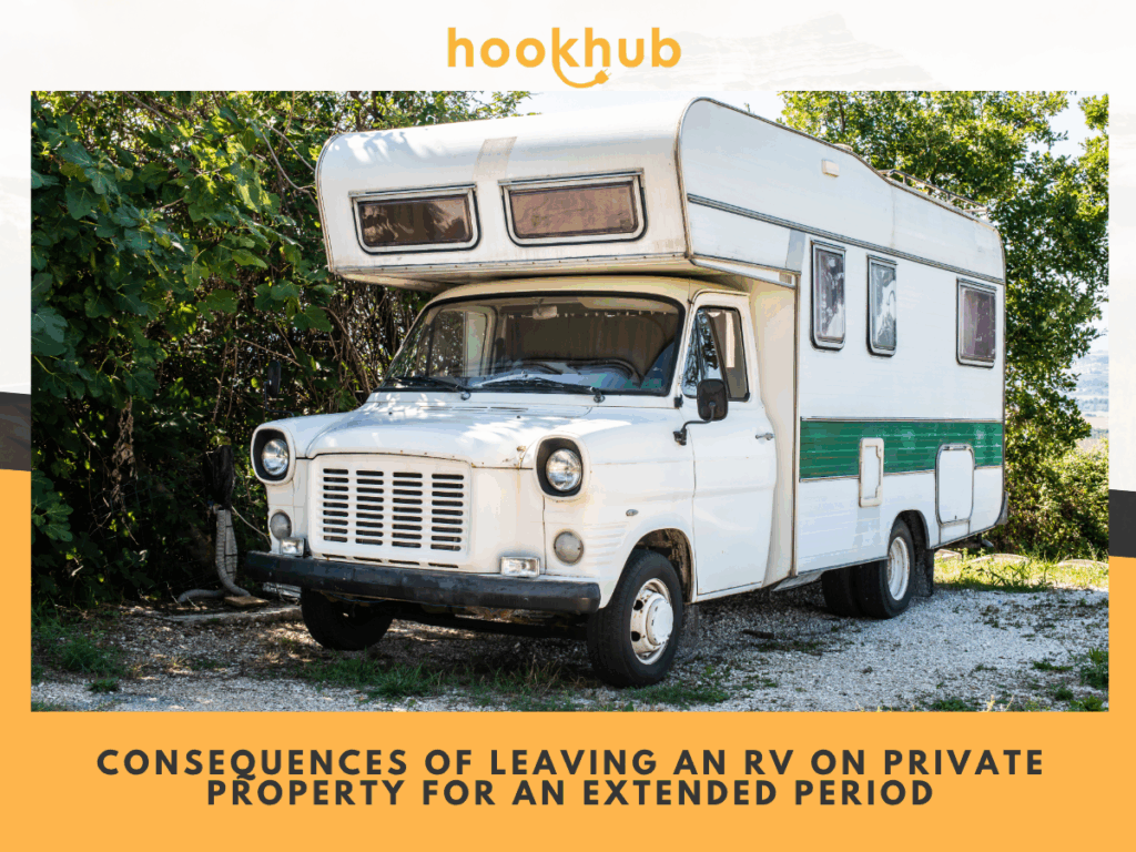 Consequences of Leaving an RV on Private Property for an Extended Period