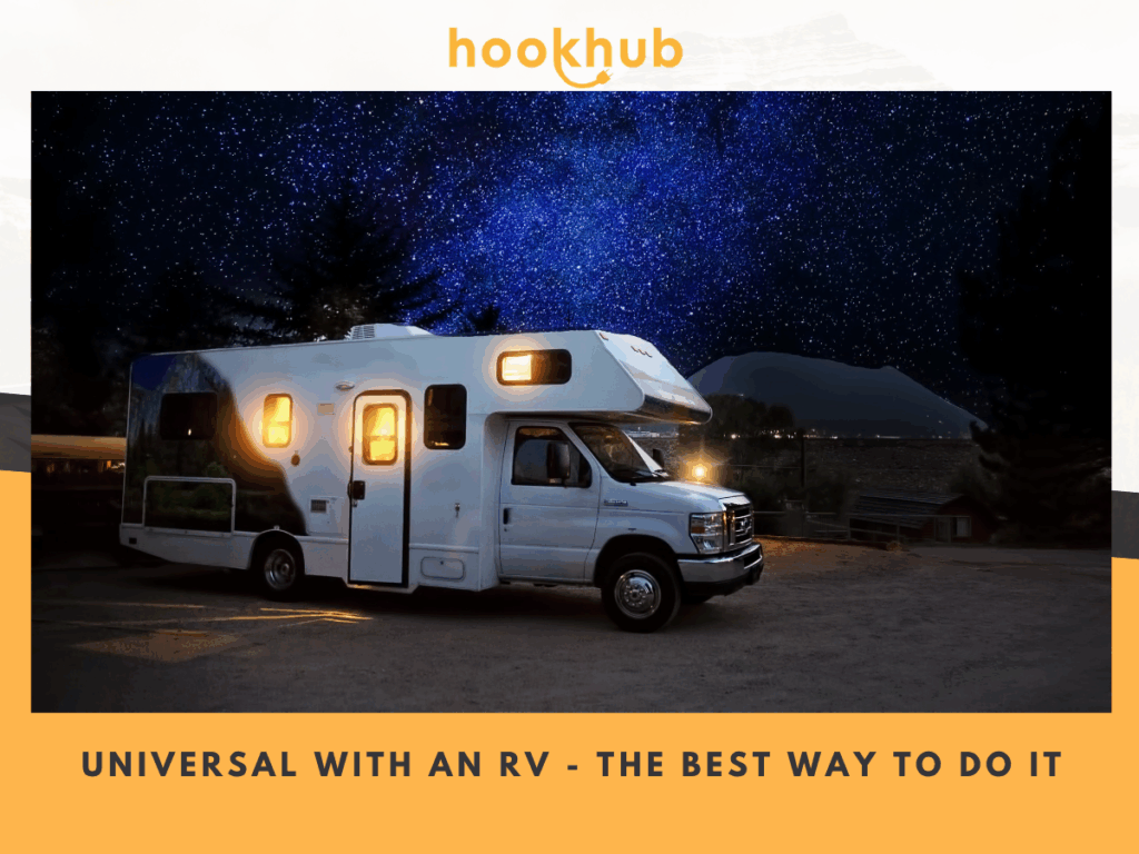 Universal with an RV - The Best Way to Do It
