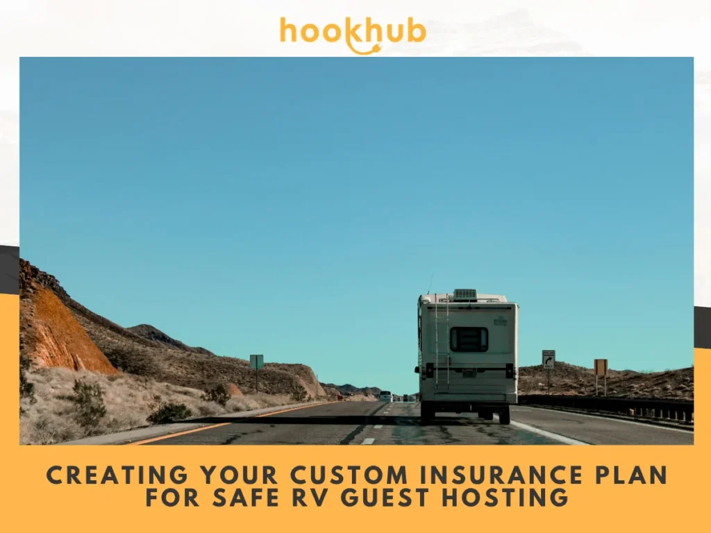 Creating Your Custom Insurance Plan for Safe RV Guest Hosting