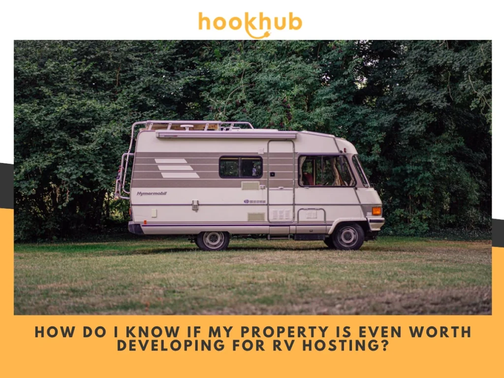 How Do I Know If My Property Is Even Worth Developing for RV Hosting