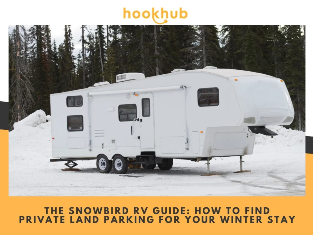 The Snowbird RV Guide-How to Find Private Land Parking for Your Winter Stay